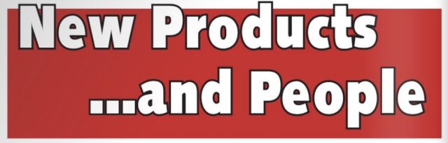 New Products …and People