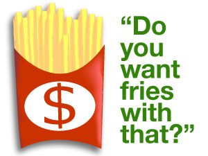 Do You Want Fries With That?